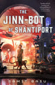 Book cover of: Jinn-Bot of Shantiport. By: Samit Basu