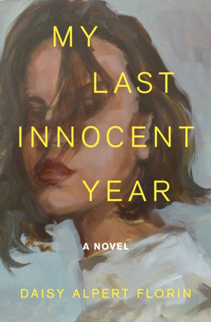 Book cover of: My Last Innocent Year. By: Daisy Alpert Florin