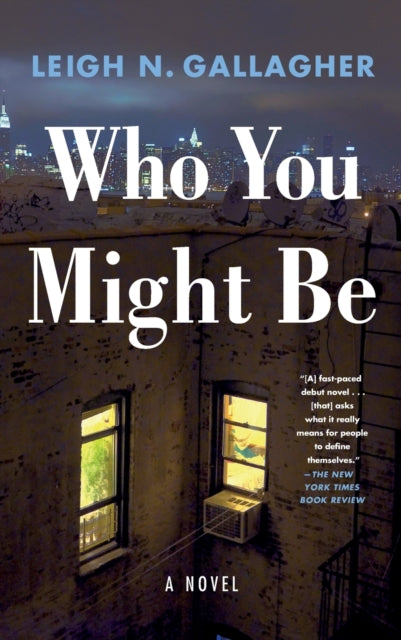 Book cover of: Who You Might Be. By: Leigh N. Gallagher