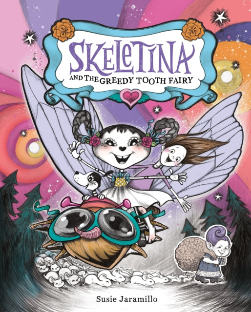Book cover of: Skeletina and the Greedy Tooth Fairy. By: Susie Jaramillo