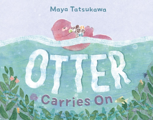 Book cover of: Otter Carries On. By: Maya Tatsukawa