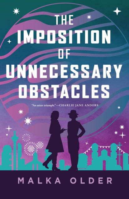 Book cover of: Imposition of Unnecessary Obstacles. By: Malka Older