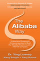 Book cover of: Alibaba Way: Unleashing Grass-Roots Entrepreneurship to Build the World's Most Innovative Internet Company. By: Ying Lowrey