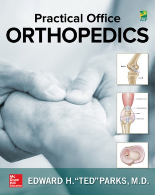 Book cover of: Practical Office Orthopedics. By: Edward (Ted) H. Parks MD