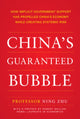 Book cover of: China's Guaranteed Bubble. By: Ning Zhu