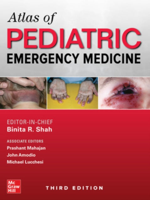Book cover of: Atlas of Pediatric Emergency Medicine, Third Edition. By: Binita R. Shah