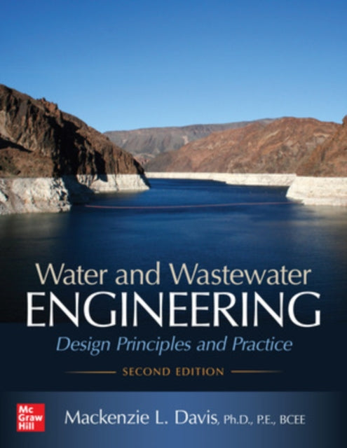 Book cover of: Water and Wastewater Engineering: Design Principles and Practice, Second Edition. By: Mackenzie L. Davis