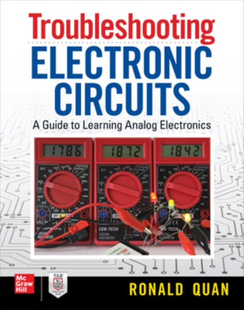 Book cover of: Troubleshooting  Electronic Circuits: A Guide to Learning Analog Electronics. By: Ronald Quan