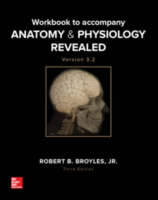 Book cover of: Workbook to accompany Anatomy & Physiology Revealed Version 3.2. By: Robert Broyles