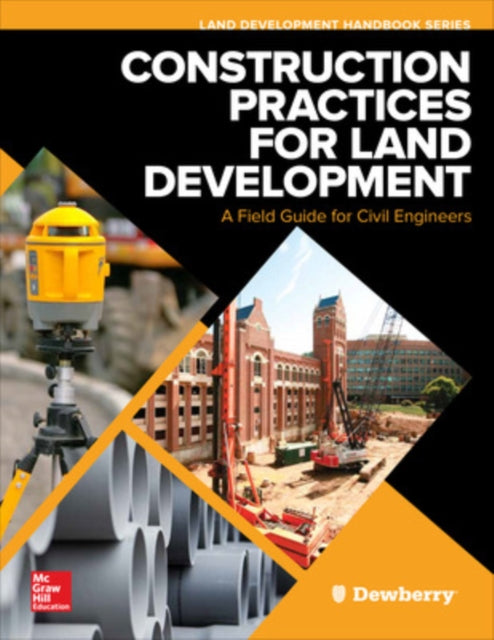 Book cover of: Construction Practices for Land Development: A Field Guide for Civil Engineers. By: Dewberry