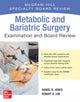 Book cover of: Metabolic and Bariatric Surgery Exam and Board Review. By: Robert B. Lim