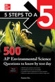 Book cover of: 5 Steps to a 5: 500 AP Environmental Science Questions to Know by Test Day, Third Edition. By: Anaxos, Inc., Inc.