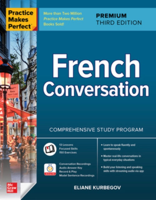 Book cover of: Practice Makes Perfect: French Conversation, Premium Third Edition. By: Eliane Kurbegov