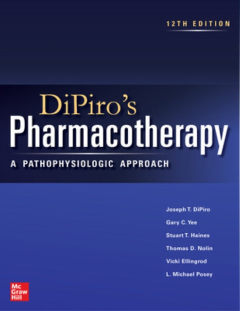 Book cover of: DiPiro's Pharmacotherapy: A Pathophysiologic Approach, Twelfth Edition. By: Joseph T. DiPiro