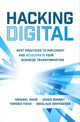 Book cover of: Hacking Digital: Best Practices to Implement and Accelerate Your Business Transformation. By: Michael Wade