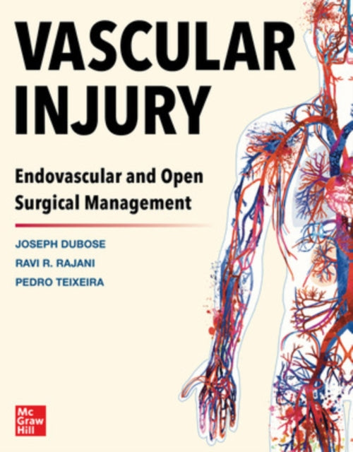Book cover of: Vascular Injury: Endovascular and Open Surgical Management. By: Joe DuBose