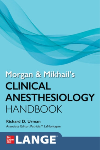 Book cover of: Morgan and Mikhail's Clinical Anesthesiology Handbook. By: Richard Urman