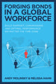 Book cover of: Forging Bonds in a Global Workforce: Build Rapport, Camaraderie, and Optimal Performance No Matter the Time Zone. By: Andy Molinsky