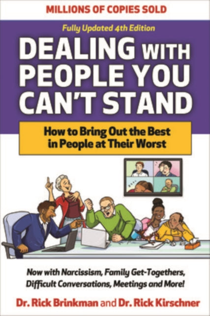 Book cover of: Dealing with People You Can't Stand, Fourth Edition: How to Bring Out the Best in People at Their Worst. By: Rick Brinkman