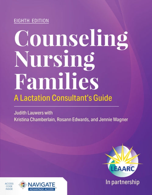 Book cover of: Counseling Nursing Families: a Lactation Consultant's Guide. By: Judith Lauwers