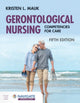 Book cover of: Gerontological Nursing: Competencies for Care. By: Kristen L. Mauk