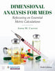 Book cover of: Dimensional Analysis for Meds: Refocusing on Essential Metric Calculations. By: Anna M. Curren