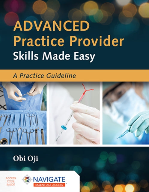 Book cover of: Advanced Practice Provider Skills Made Easy: a Practice Guideline. By: Obi Oji