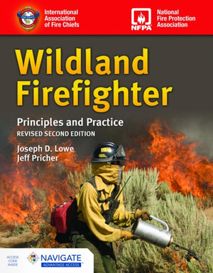 Wildland Firefighter: Principles and Practice, Revised