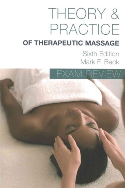 Book cover of: Exam Review for Beck's Theory and Practice of Therapeutic Massage. By: Mark F. Beck