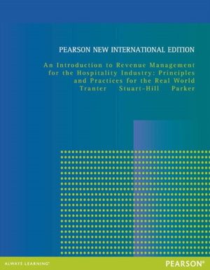Introduction to Revenue Management for the Hospitality Industry, An