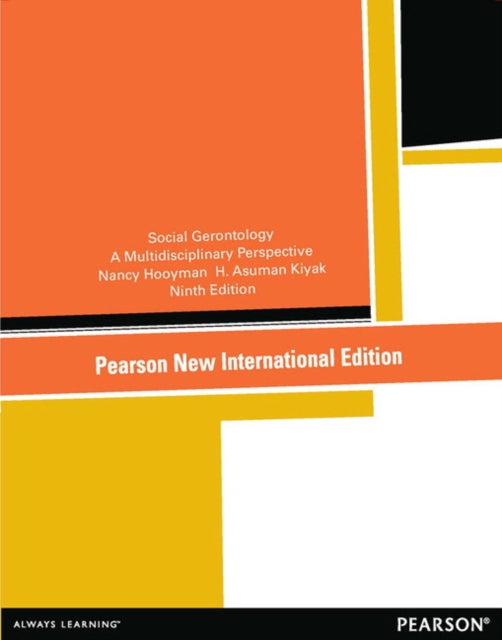 Book cover of: Social Gerontology: A Multidisciplinary Perspective. By: Nancy R. Hooyman
