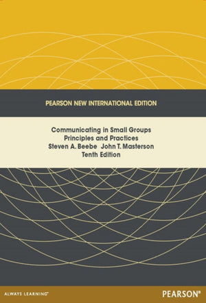 Communicating in Small Groups: Principles and Practices