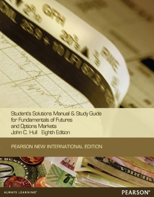 Book cover of: Student Solutions Manual for Fundamentals of Futures and Options Markets. By: John C. Hull
