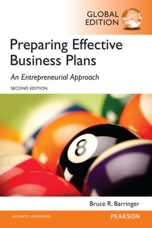 Preparing Effective Business Plans: An Entrepreneurial Approach, Global Edition