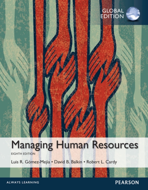 Book cover of: Managing Human Resources, Global Edition. By: Luis R. Gomez-Mejia
