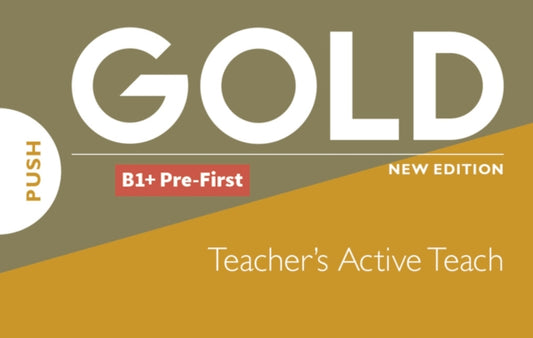 Book cover of: Gold B1+ Pre-First New Edition Teacher's ActiveTeach USB