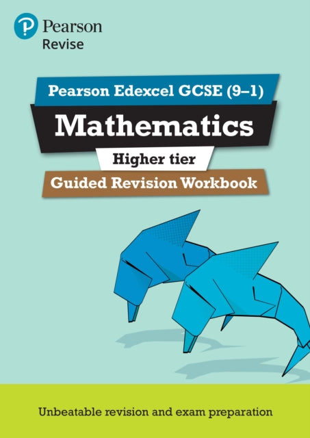Book cover of: Pearson REVISE Edexcel GCSE Maths (Higher) Guided Revision Workbook - for 2026, 2027 exams