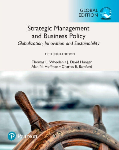 Book cover of: Strategic Management and Business Policy: Globalization, Innovation and Sustainability, Global Edition + MyLab Management with Pearson eText (Package). By: Thomas L. Wheelen