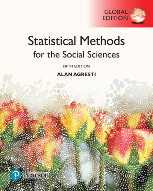 Book cover of: Statistical Methods for the Social Sciences, Global Edition. By: Alan Agresti