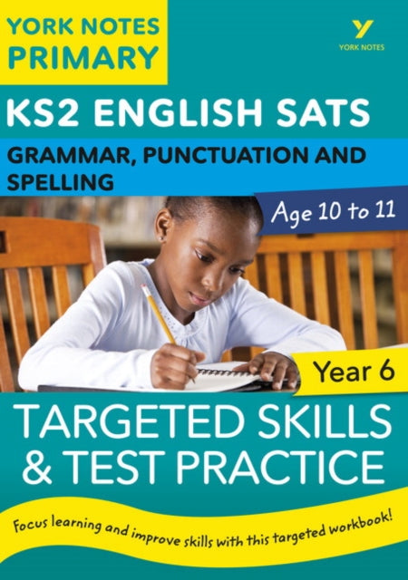 Book cover of: English SATs Grammar, Punctuation and Spelling Targeted Skills and Test Practice for Year 5: York Notes for KS2. By: Kate Woodford