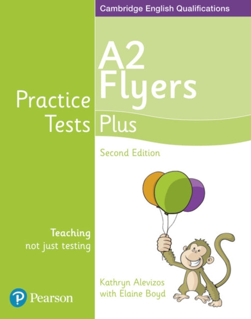 Book cover of: Practice Tests Plus A2 Flyers Students' Book. By: Elaine Boyd