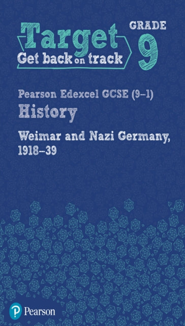 Book cover of: Target Grade 9 Edexcel GCSE (9-1) History Weimar and Nazi Germany, 1918-1939 Workbook
