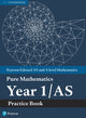 Book cover of: Pearson Edexcel AS and A level Mathematics Pure Mathematics Year 1/AS Practice Book