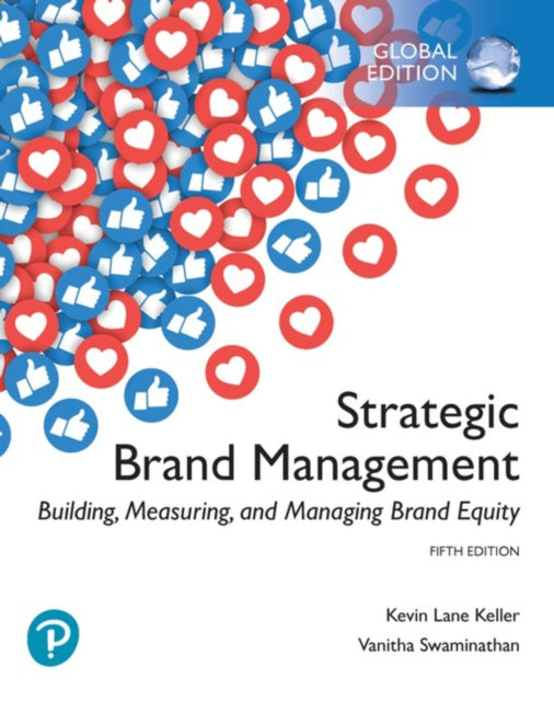 Book cover of: Strategic Brand Management: Building, Measuring, and Managing Brand Equity, Global Edition. By: Kevin Lane Keller