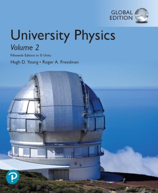 Book cover of: University Physics, Volume 2 (Chapters 21-37), Global Edition. By: Hugh D. Young