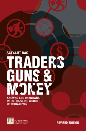 Traders, Guns and Money, Knowns and Unknowns in the Dazzling World of Derivatives