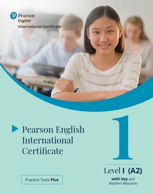 Book cover of: Practice Tests Plus Pearson English International Certificate A2 Teacher’s Book with App & Digital Resources