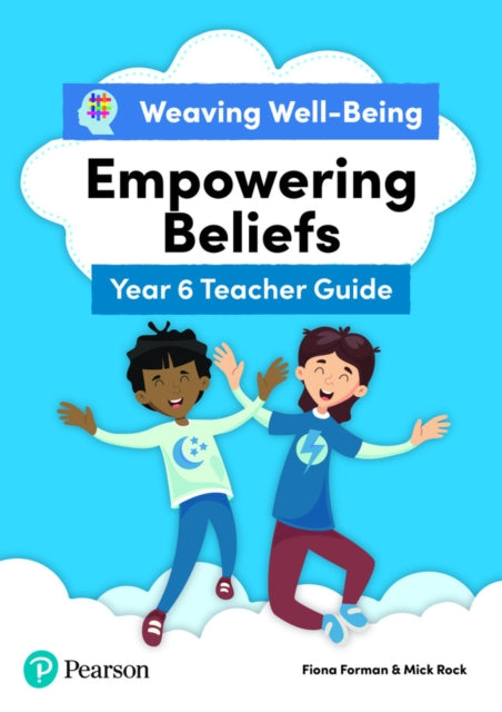 Book cover of: Weaving Well-Being Year 6 / P7 Empowering Beliefs Teacher Guide. By: Fiona Forman