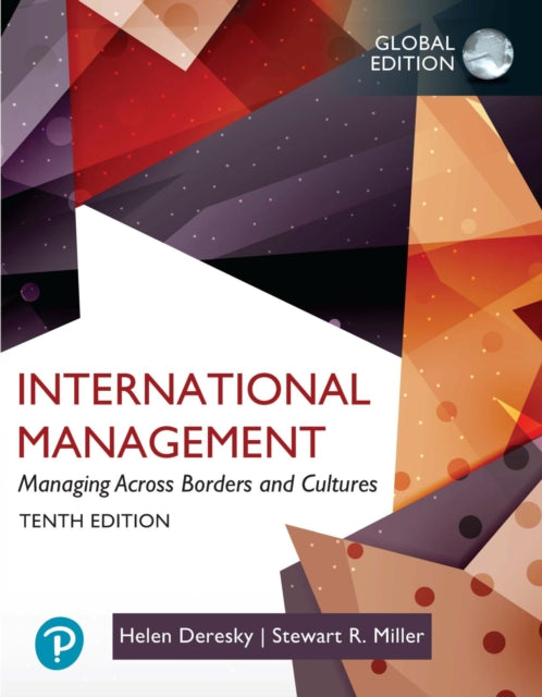 Book cover of: International Management: Managing Across Borders and Cultures,Text and Cases, Global Edition. By: Helen Deresky