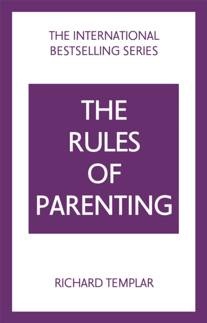 The Rules of Parenting: A Personal Code for Bringing Up Happy, Confident Children